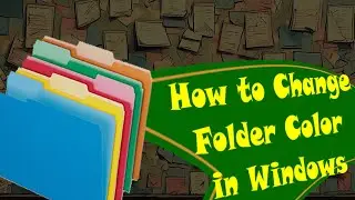 How to Easy Change Folder Color in Windows