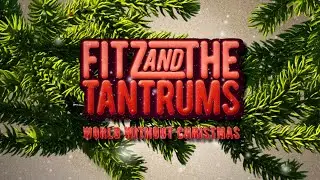 Fitz and The Tantrums - World Without Christmas (Official Lyric Video)