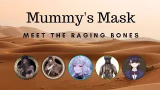 Meet the Raging Bones | Mummy's Mask Session 1