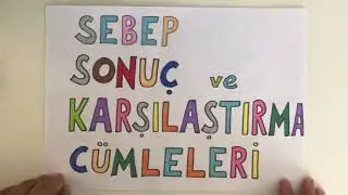 Sebep Sonuç Cümleleri ve Karşılaştırma Cümleleri