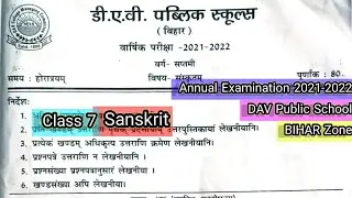 Sanskrit || Annual Exam Question Paper 2021-2022 || Dav Public School || Class 7 || Bihar Zone