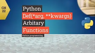 Python tutorial - Python Arbitary  funct args, kwargs - How to use Def(*args, **kwargs)   in Python