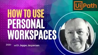 How to use Personal Workspaces in UiPath - Tutorial