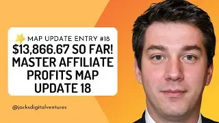 $13,866.67 So Far! Master Affiliate Profits MAP Update 18