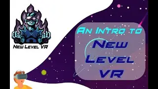 Welcome to New Level VR - An Introduction