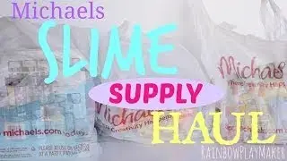 MY HUGE MICHAELS SLIME SUPPLY HAUL! WATCH ME GO THROUGH IT ALL!!!!