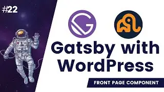 #22 Custom Gatsby Front Page Component | Gatsby ACF WordPress | Gatsby WordPress Theme