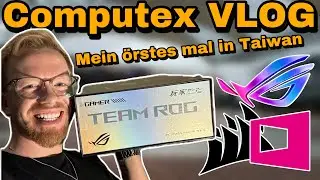 Computex VLOG | ASUS Hauptquartier, Corsair Suite, Computex, Taipeh, Juifen, Media Party uvm