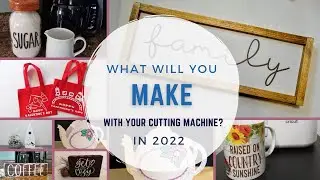 What Will You Make with Your Cutting Machine in 2022?