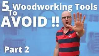 5 WOODWORKING Tools to AVOID Part 2 || The SOLUTIONS.