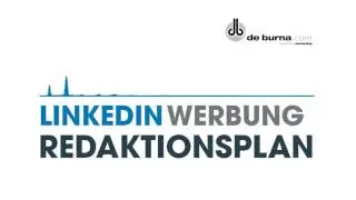 LinkedIn Werbung - Redaktionsplan - LinkedIn Marketing mit de burna.com