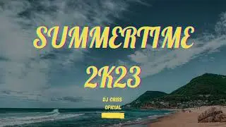 SummerTime 2023 | Dj Criss Official