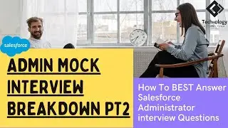 Salesforce Administrator Training: Mock Interview Breakdown PT2