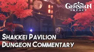[Genshin Impact] Dungeon Commentary: Shakkei Pavilion // Castle of Scrolls