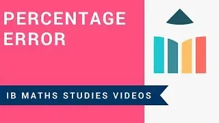 Percentage Error (IB Maths Studies)