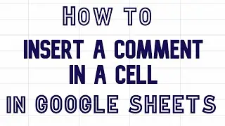 How to insert a comment in a cell in Google Sheets 
