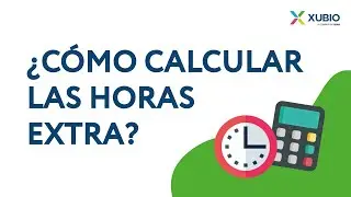 ¿Cómo calcular las horas extra?