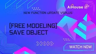 [New Function Update V5Plus] - [Free Modeling] Save Object