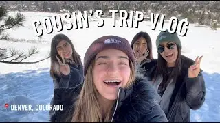 COUSIN'S TRIP (COLORADO) VLOG