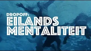Clip De Dropoff: Eilandsmentaliteit