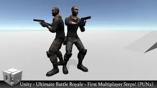 Unity - Ultimate Battle Royale Series - 11 - First Multiplayer Steps! (PUN 2)