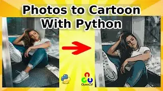 Turning Photos into Cartoons Using Python || Cartoon effect || Convert image to cartoon