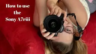 How to use the Sony A7r iii