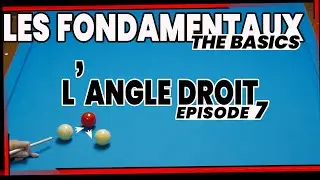 LES BASES DU BILLARD FRANCAIS - S1E7 /8 - L'ANGLE DROIT OU 90°