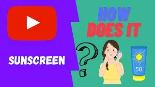 How Does SUNSCREEN Work