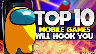 Top 10 Mobile Games that will Keep You Hooked for Hours