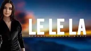 LE LE LA   Dynamic Eastern Music
