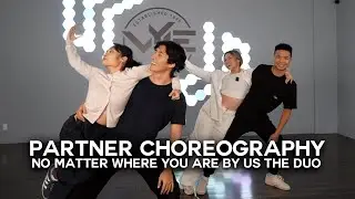 No Matter Where You Are - Us The Duo Partner Choreography by 
