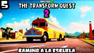 The Transform Quest 2 | Parte 5 - Camino a la Escuela