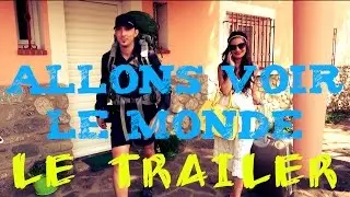 Allons Voir Le Monde - Le Trailer