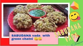 Sabudana vada with Green chatni😋 || 2021|| how to make sabudana vada at home