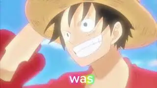 Quick Luffy Edit