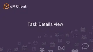 eM Client 9 - Tasks Details view