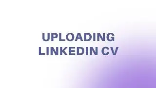 Uploading Linkedin CV