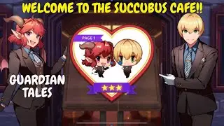 Welcome to the Succubus Cafè!! [PAGE 1] ☆☆☆ - Guardian Tales