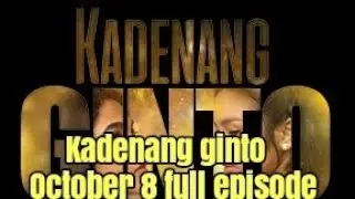 Kadenang ginto october 8 full episode