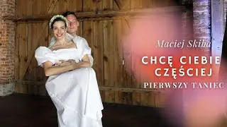 Chcę Ciebie częściej - Maciej Skiba // Pierwszy Taniec Weselny /  Zatańczmy.pl - Kurs Tańca Online