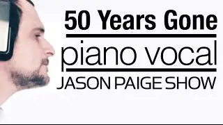 50 Years Gone (Original By Jason Paige)
