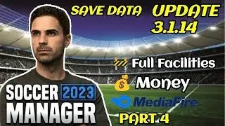 Save Data Soccer Manager 2023 Full Facilities 3.1.14 - Part 4