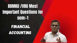 Financial Account important question || B Com sem1 BBMKU / VBU 2024 ||