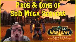 Season of Discovery: Pros and Cons of SoD Mega Servers