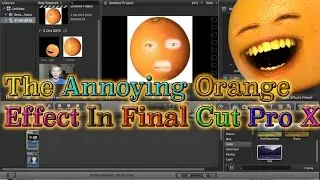 Annoying Orange Effect Tutorial In Final Cut Pro X