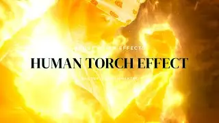 Human Torch Effect Tutorial