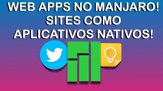 Como criar aplicações Web (nativefier) no Manjaro Linux!