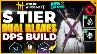The BEST Dual Blades High DPS Build in Where Winds Meet