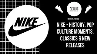 NIKE HISTORY, POP CULTURE MOMENTS, CLASSIC KICKS & MORE!